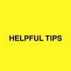 HELPFUL TIPS